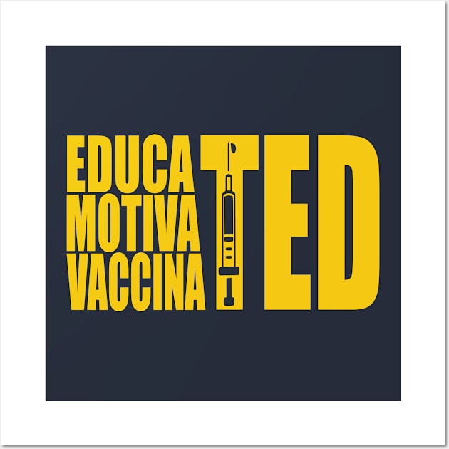 Educated Motivated Vaccinated Wall Art by Charaf Eddine